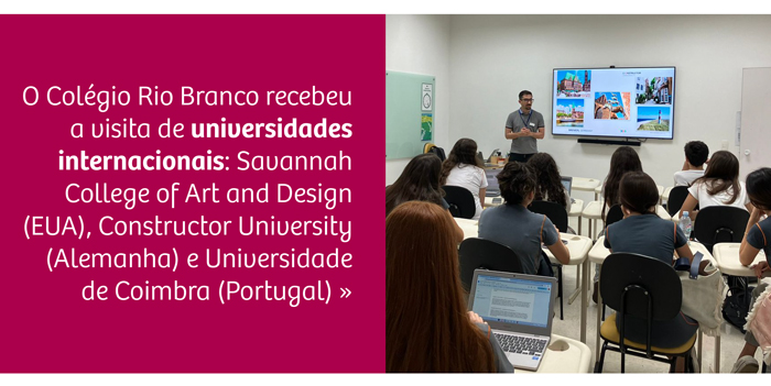 Colégio Rio Branco recebe visita de universidades internacionais